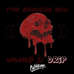 The Smoking Gun Vol. 1: DRiP