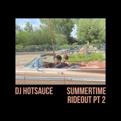 DJ HOTSAUCE - Summertime Rideout Part 2 (Mix)