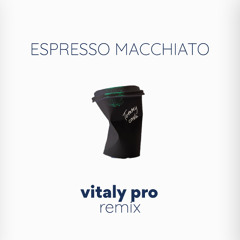 Tommy Cash - Espresso Macchiato (Vitaly Pro Remix)