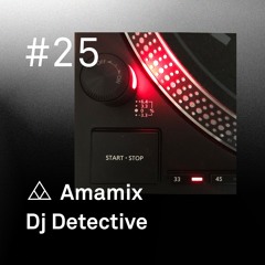 Amamix 25 - Dj Detective