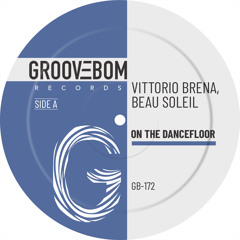 Vittorio Brena, Beau Soleil - On The Dancefloor (Original Mix)