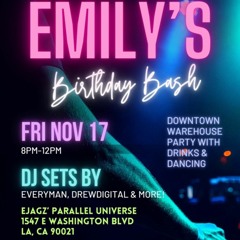 EMILY'S BIRTHDAY BASH W/ EVERYMAN, UPPERHANDS, & DREW DIGITAL