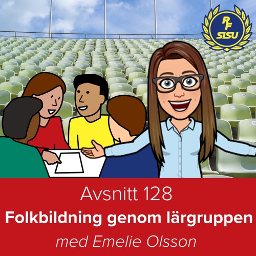 Avsnitt 128 – Folkbildning genom lärgruppen (Emelie Olsson)