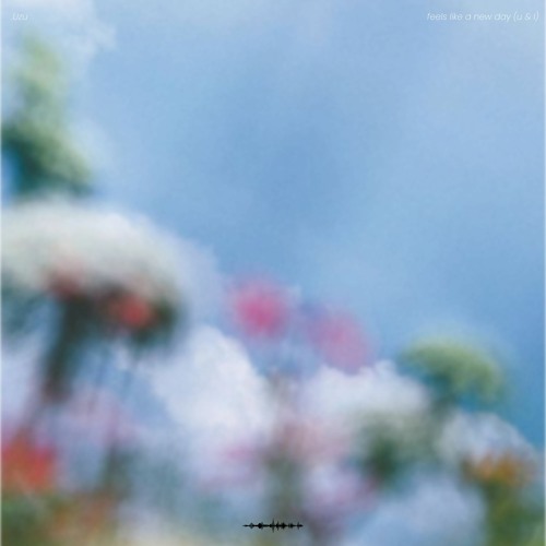 feels like a new day (u&I)