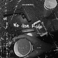 We Gon Ride