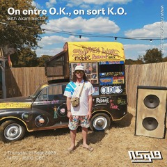 On entre OK, on sort K.O. with Akam Sector - 21/09/2023