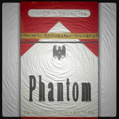 PHANNNTOM CIG$ -- PT 1