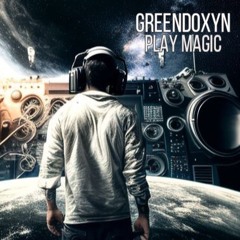 Greendoxyn - Play Magic (mixtape)