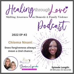 2022 EP #2 Chioma Nnani - Does forgiveness always mean a 2nd chance?