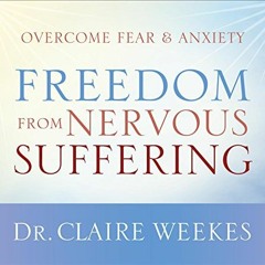 ( celZ6 ) Freedom from Nervous Suffering by  Claire Weekes &  Claire Weekes ( oMP )