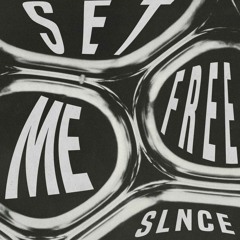 SLNCE - SET ME FREE