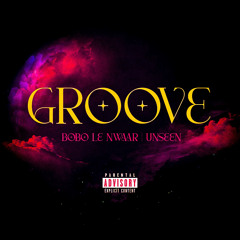 GROOVE - Feat : UNSEEN