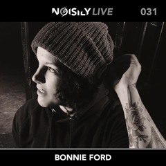 Noisily LIVE 031 - Bonnie Ford