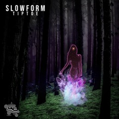 Slowform -Tiptoe