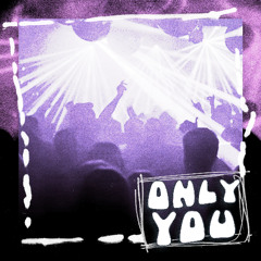 Only You