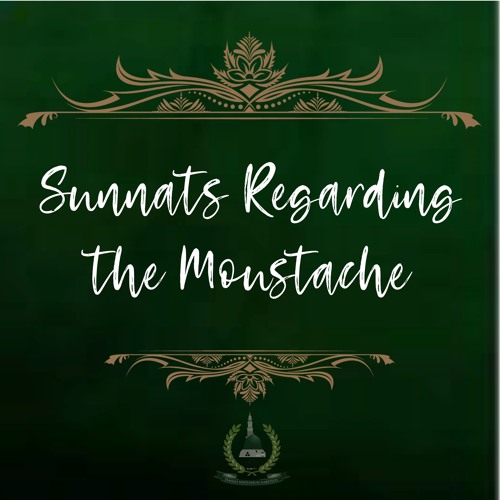 29. Sunnats Regarding the Moustache