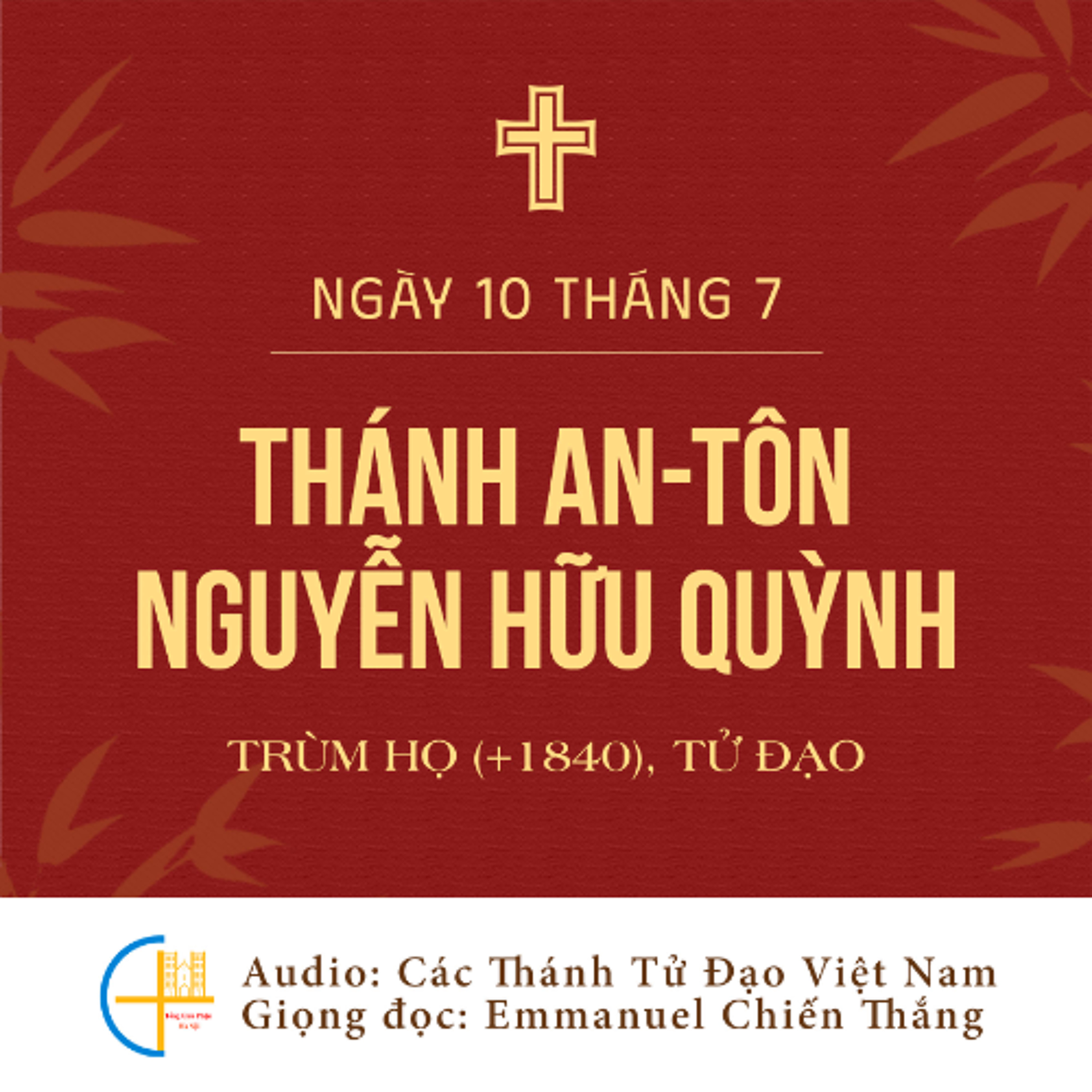 Ngày 10-7: Thánh An-tôn Nguyễn Hữu Quỳnh Trùm họ (+1840), Tử đạo episode artwork