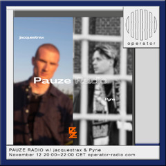 PAUZE RADIO w/ jacquestrax & PYNE - 12th november 2025