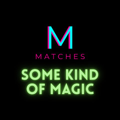 Some Kind Of Magic