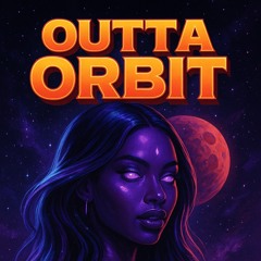 Outta Orbit