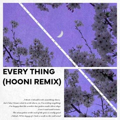 Hooni - Every Thing (Remix)