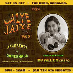 Jaiye Jaiye Vol. 2 ~ Guest Mix By DJ Alley (RSA) - TOOL x OCD