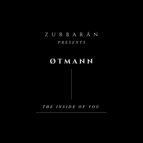 Zurbarån presents - ØTMANN - The Inside Of You