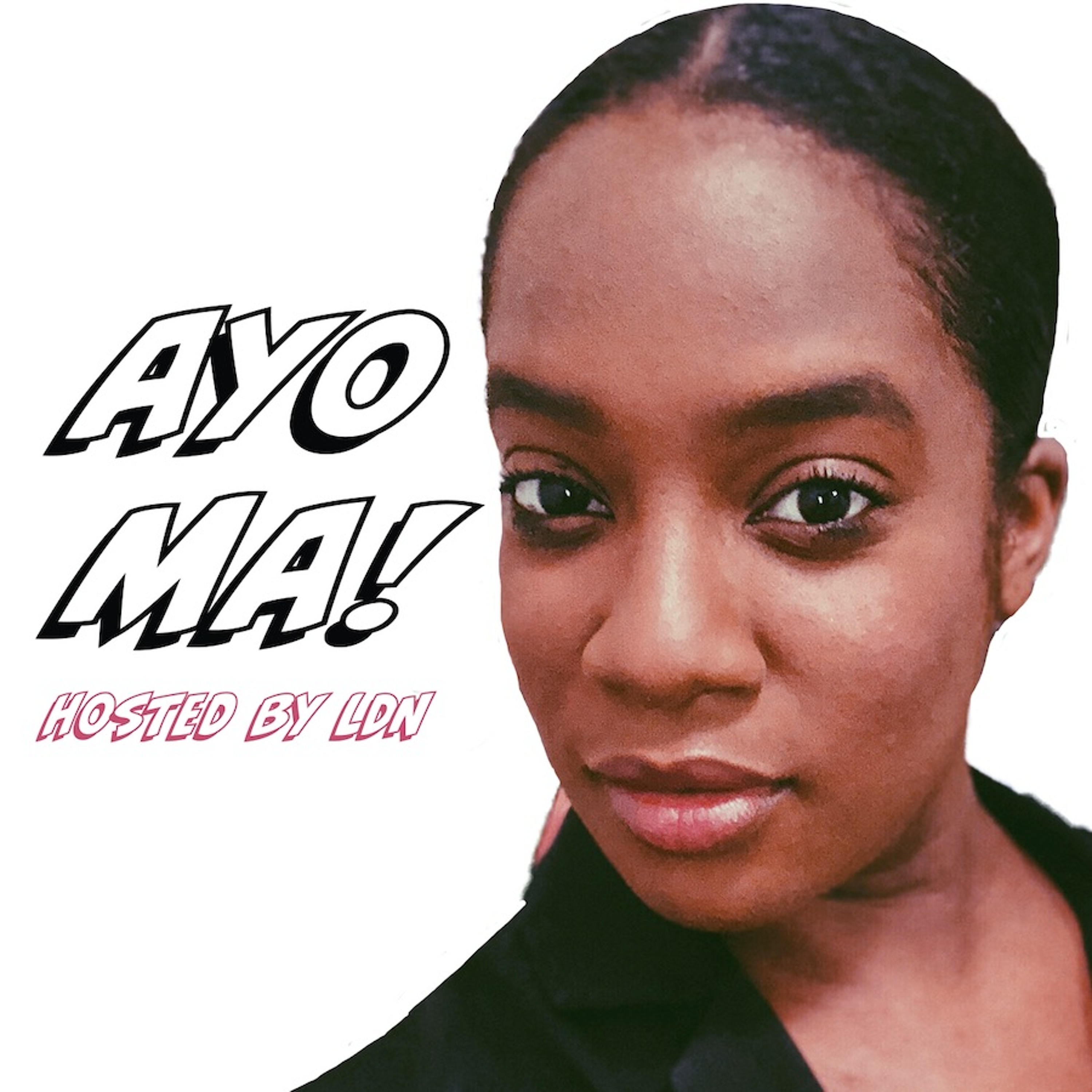 Ayo Ma! Hosted by LDN