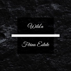 Wild'n/Férina Estate
