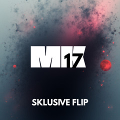 MK - 17 [SKLUSIVE FLIP]