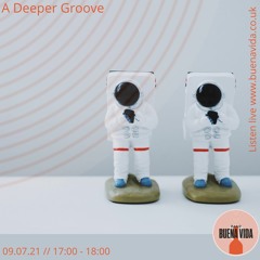 A Deeper Groove - Radio Buena Vida 09.07.21