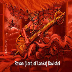 Ravan (Lord of Lanka) Kavishri Prod.By Ryder41  .mp3