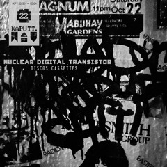 PREMIERE: Nuclear Digital Transistor - Discos Cassettes [Kaputt.wav]