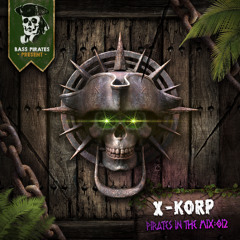 PIRATES IN THE MIX 012 - X-KORP