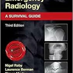 Read pdf Accident and Emergency Radiology: A Survival Guide by Nigel Raby FRCRLaurence Berman MB  BS