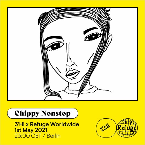 Chippy Nonstop - 3'Hi x Refuge Worldwide