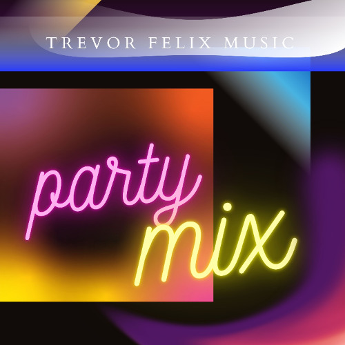Stream Trevor Felix | Listen to party mix playlist online for free on ...