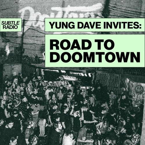 Road To Doomtown on Subtle Radio [Hosted by Yung Dave]