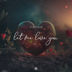 CASON - Let Me Love You