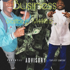 BUSSINESS- M444tro Ft Slattbizz.(prod.Not Average)