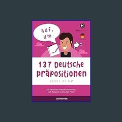 [PDF READ ONLINE] 📖 137 deutsche Präpositionen - Deutsche Präpositionen verstehen und richtig anwe
