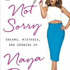 eBooks ✔️ Download Sorry Not Sorry: Dreams, Mistakes, and Growing Up Online Book