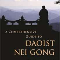 DOWNLOAD KINDLE ✉️ A Comprehensive Guide to Daoist Nei Gong by Damo Mitchell EPUB KIN