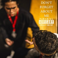 DON’T FORGET ABOUT ME