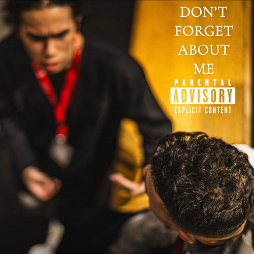 DON’T FORGET ABOUT ME