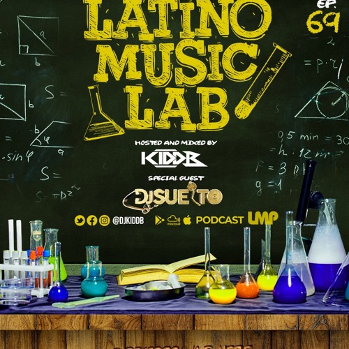 Latino Music Lab EP. 69 (DJ Kidd B Ft DJ Suelto)