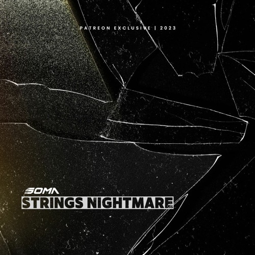 Soma - Strings Nightmare (Patreon Exclusive)