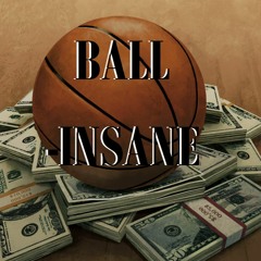 Ball- Insane