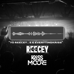 RipleyDJ - YO REECEY...EVERYTHING KRISS(MIX 2022)