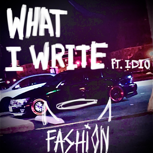 what i write (ft. IDIO){prod. slendy}